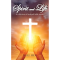 Spirit and Life: A collection of in-depth bible studies