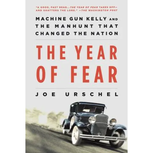 The Year of Fear: Machine Gun Kelly and the Manhunt That Changed the Nation