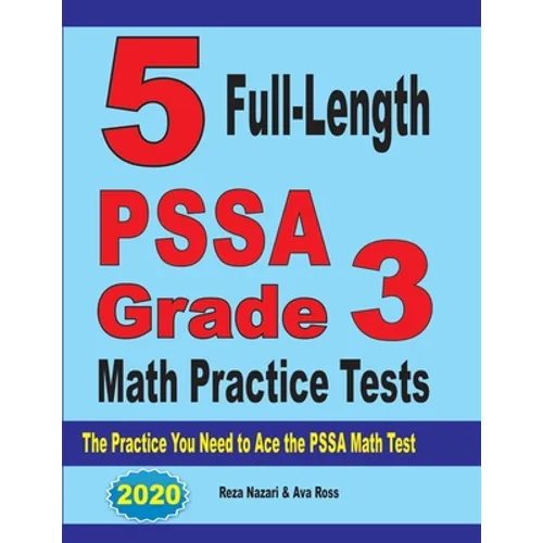 5 Full-Length PSSA Grade 3 Math Practice Tests: The Practice You Need to Ace the PSSA Math Test
