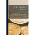The new Suez Canal: Considerations Addressed to the Committee of Shipowners Appointed at the Meeting Held on Thursday, May 10th, at the Ca