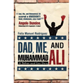 Dad, Me, and Muhammad Ali: A Father-and-Son Story
