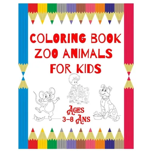 Coloring Book Zoo Animals: For Kids Ages 3-8 Ans
