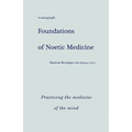 Foundations of Noetic Medicine: Practicing the Medicine of the Mind