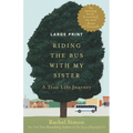 Riding the Bus with My Sister: A True Life Journey (Large type / large print)