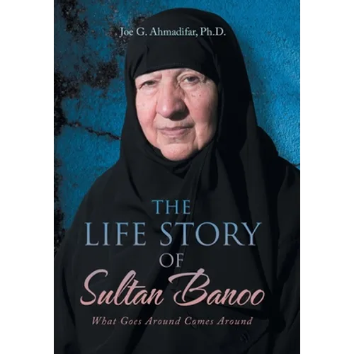 The Life Story of Sultan Banoo: What Goes Around Comes Around