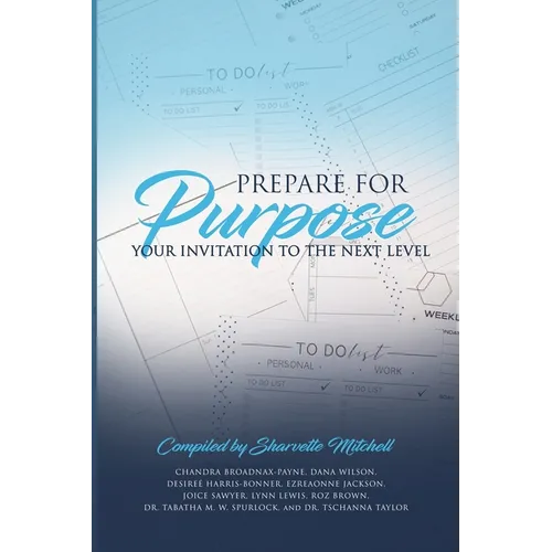 Prepare for Purpose: Your Invitation to the Next Level