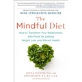 The Mindful Diet: How to Transform Your Relationship with Food for Lasting Weight Loss and Vibrant Health