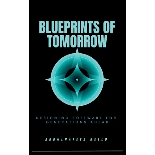 Blueprints of Tomorrow: Designing Software for Generations Ahead