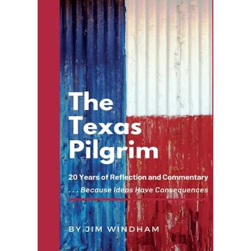 The Texas Pilgrim: 20 Years of Reflection and Commentary