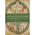 Angels on the Edge of the World: Geography, Literature, and English Community, 1000-1534