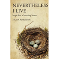 Nevertheless, I Live: Hope for a Hurting Heart