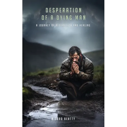 Desperation Of A Dying Man