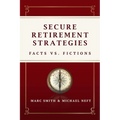 Secure Retirement Strategies: Facts vs. Fiction