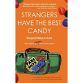 Strangers Have the Best Candy: How talking to strangers leads to a life of crazy adventure and lasting friendship