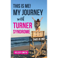 This is ME!: My Journey with Turner Syndrome