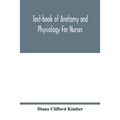 Text-book of anatomy and physiology for nurses