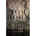 Tom Horn in Life and Legend