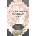 Jim Bridger - Mountain Man