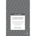 Cycles in the UK Housing Economy: Price and Its Relationship with Lenders, Buyers, Consumption and Construction