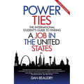 Power Ties: The International Student's Guide to Finding a Job in the United States