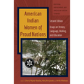 American Indian Women of Proud Nations: Essays on History, Language, Healing, and Education - Second Edition