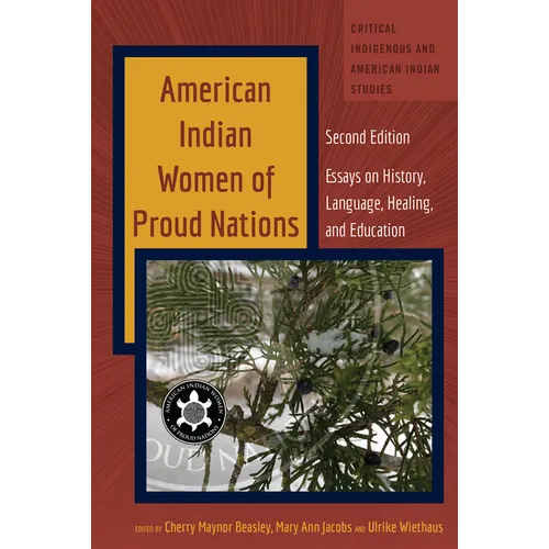 American Indian Women of Proud Nations: Essays on History, Language, Healing, and Education - Second Edition