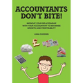 Accountants Don't Bite!: Improve Your Relationship with Your Accountant to Maximise Growth and Profitability