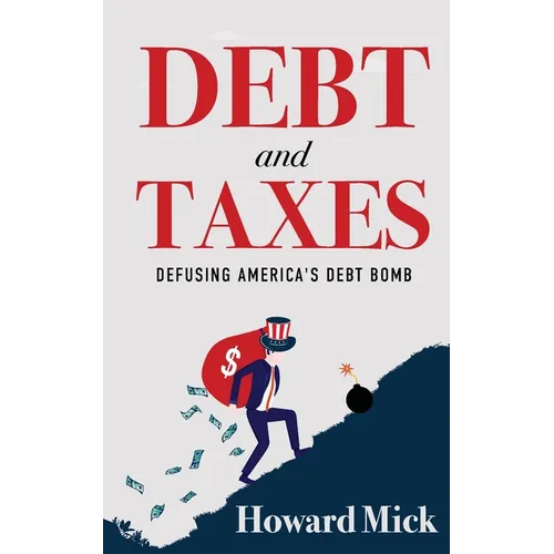 Debt and Taxes: Defusing America's Debt Bomb