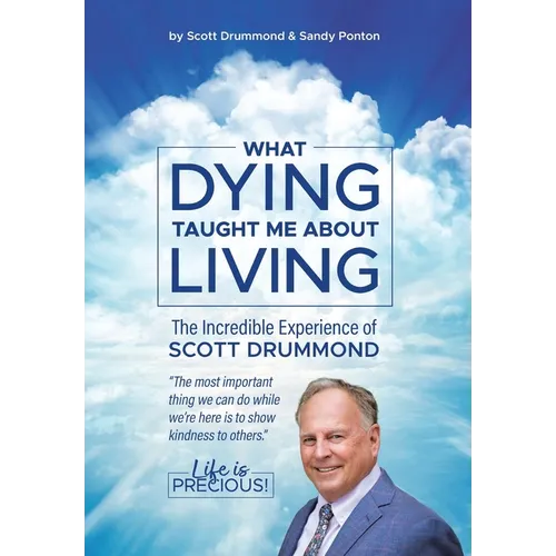 What Dying Taught Me About Living