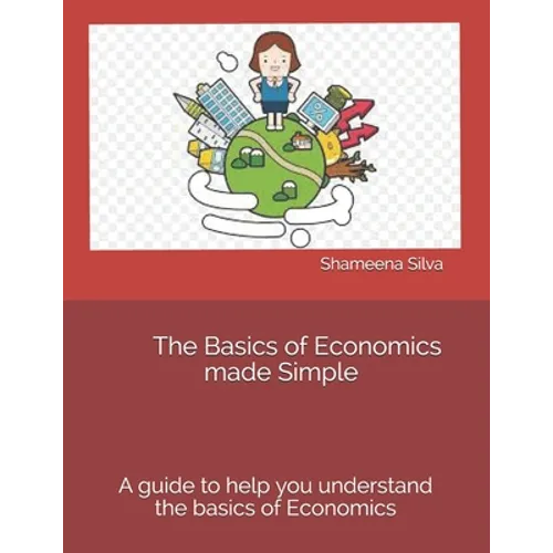 The Basics of Economics made Simple