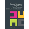 Human Resource Alignment: From Business Strategy to HR Practice