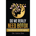 Do We Really Need Botox?: A Handbook of Anti-Aging Services