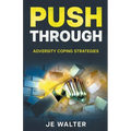 Push Through: Adversity Coping Strategies