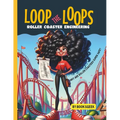 Loop The Loops of Roller Coasters: Roller Coaster Engineering Book for Kids Explain all the Design and Construction Steps for Real Roller Coasters Str