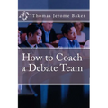 How to Coach a Debate Team