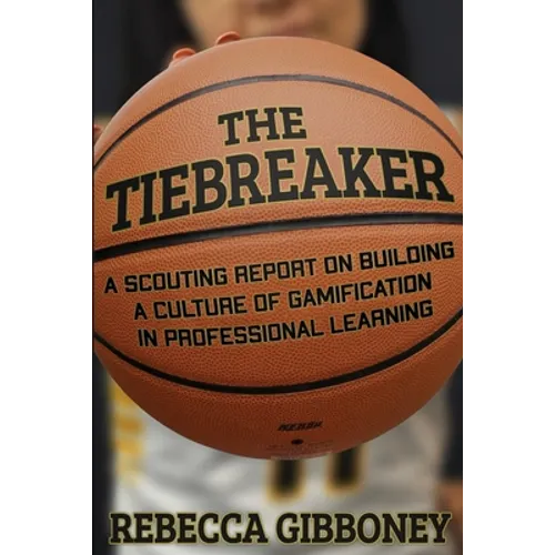 The Tiebreaker: A Scouting Report on Building a Culture for Gamification in Professional Learning
