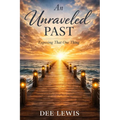 An Unraveled Past: Exposing That One Thing
