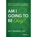 Am I Going to Be Okay?: Money: Timely Intelligence, Actionable Ideas, Answers to the Questions That Really Matter