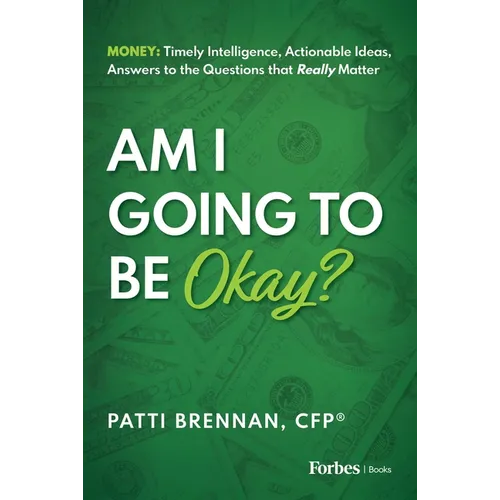 Am I Going to Be Okay?: Money: Timely Intelligence, Actionable Ideas, Answers to the Questions That Really Matter