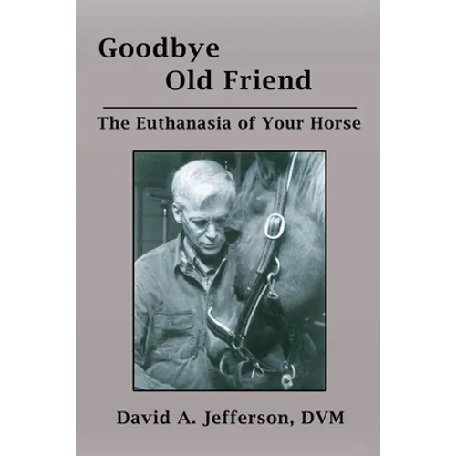 Goodbye Old Friend: The Euthanasia of Your Horse