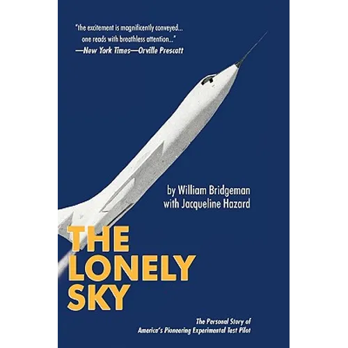 The Lonely Sky: The Personal Story of a Record-Breaking Experimental Test Pilot