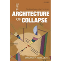 The Architecture of Collapse: The Global System in the 21st Century