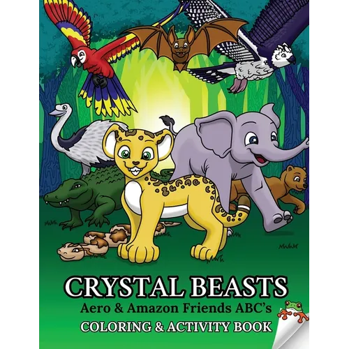 Crystal Beasts: Aero & Amazon Friends ABC's Coloring & Activity Book