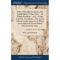 A Plan of Discipline for the use of the Norfolk Militia. In Three Parts. ... By William Windham, ... and ... George Lord Visc. Townshend, ... The Seco