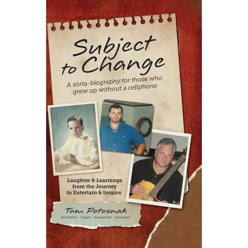 Subject to Change: A Sorta-Biography For Those Who Grew Up Without A Cellphone