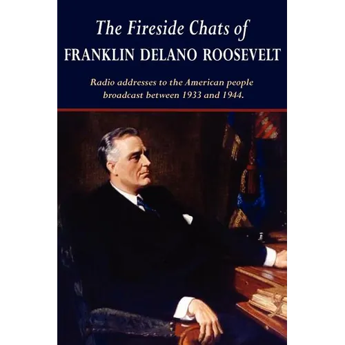 The Fireside Chats of Franklin Delano Roosevelt
