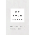 My Four Years: One Line A Week Medical School: Medical School Memory Book