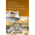 French Colonial Archaeology in the Southeast and Caribbean