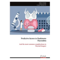 Predictive factors in Hashimoto Thyroiditis: And the most common complications in Thyroid Surgery