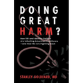 Doing Great Harm?: How Dei and Identity Politics Are Infecting American Healthcare--And How We Are Fighting Back